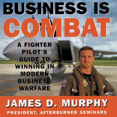 Business Is Combat by James D. Murphy audiobook