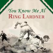 You Know Me Al by  Ring Lardner audiobook