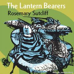 The Lantern Bearers by Rosemary Sutcliff audiobook