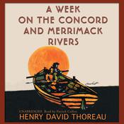 A Week on the Concord and Merrimack Rivers by  Henry David Thoreau audiobook