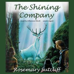 The Shining Company by Rosemary Sutcliff audiobook
