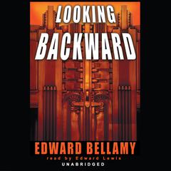 Looking Backward by Edward Bellamy audiobook