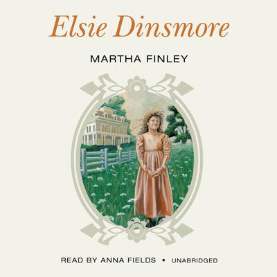 Elsie Dinsmore by Martha Finley audiobook