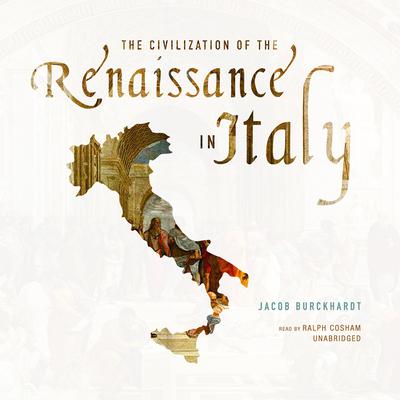 The Civilization of the Renaissance in Italy by Jacob Burckhardt audiobook