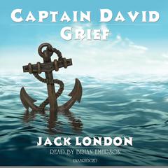 Captain David Grief by Jack London audiobook