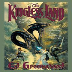The Kingless Land by Ed Greenwood audiobook