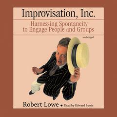 Improvisation, Inc. by Robert Lowe audiobook