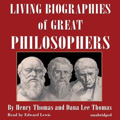 Living Biographies of Great Philosophers by Henry Thomas audiobook