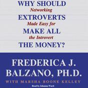 Why Should Extroverts Make All the Money? by  Frederica J. Balzano PhD audiobook