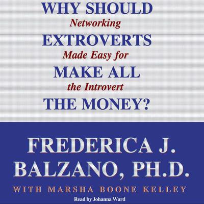 Why Should Extroverts Make All the Money? by Frederica J. Balzano audiobook