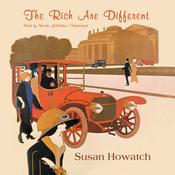 The Rich Are Different by  Susan Howatch audiobook