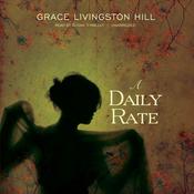 A Daily Rate by  Grace Livingston Hill audiobook