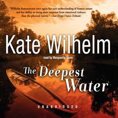 The Deepest Water by Kate Wilhelm audiobook