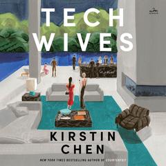 Tech Wives by Kirstin Chen audiobook