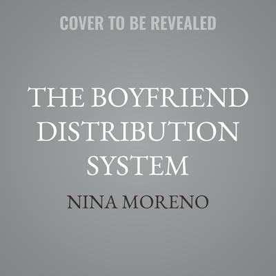 The Boyfriend Distribution System by Nina Moreno audiobook