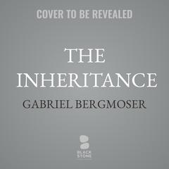 The Inheritance by Gabriel Bergmoser audiobook