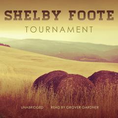 Tournament by Shelby Foote audiobook