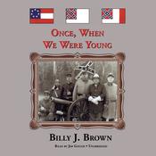 Once, When We Were Young by  Billy J. Brown audiobook