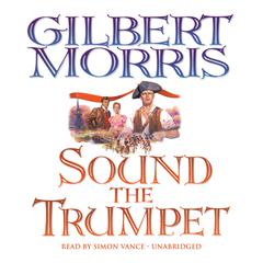 Sound the Trumpet by Gilbert Morris audiobook