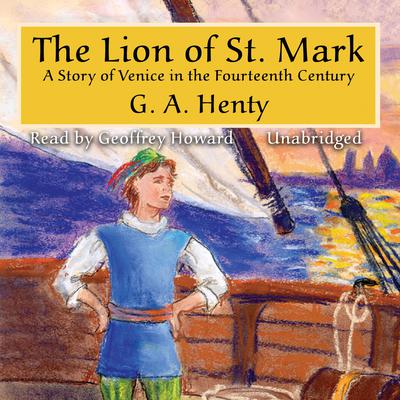 The Lion of St. Mark by G. A. Henty audiobook