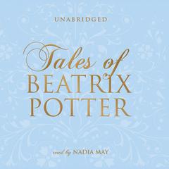 Tales of Beatrix Potter by Beatrix Potter audiobook