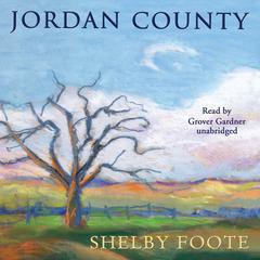 Jordan County by Shelby Foote audiobook