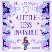 A Little Less Invisible by  Maisie M. Meyers audiobook