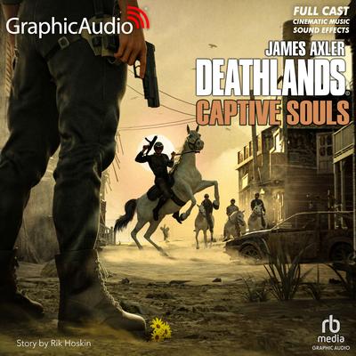 Captive Souls [Dramatized Adaptation] by James Axler audiobook