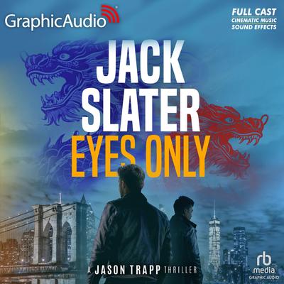 Eyes Only [Dramatized Adaptation] by Jack Slater audiobook