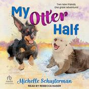 My Otter Half by  Michelle Schusterman audiobook