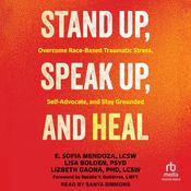 Stand Up, Speak Up, and Heal by  E. Sofia Mendoza, LCSW audiobook