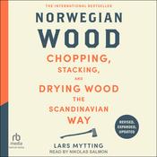 Norwegian Wood (Revised, Expanded, and Updated Edition) by  Lars Mytting audiobook
