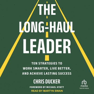 The Long-Haul Leader by Chris Ducker audiobook