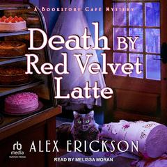 Death by Red Velvet Latte by Alex Erickson audiobook