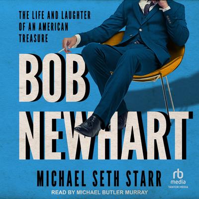 Bob Newhart by Michael Seth Starr audiobook