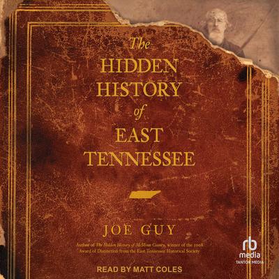 The Hidden History of East Tennessee by Joe Guy audiobook