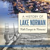 A History of Lake Norman by  Chuck McShane audiobook