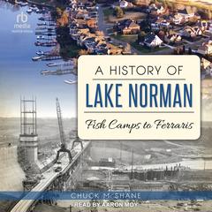 A History of Lake Norman by Chuck McShane audiobook