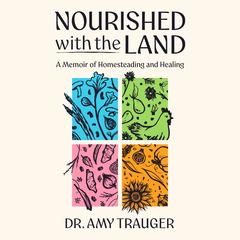 Nourished with the Land by Amy Trauger audiobook