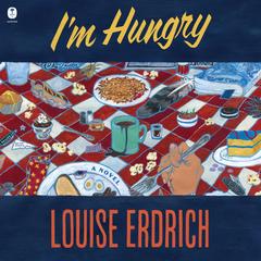 I'm Hungry by Louise Erdrich audiobook