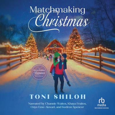 Matchmaking Christmas by Toni Shiloh audiobook