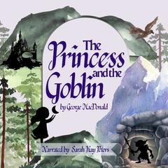 The Princess and the Goblin by George MacDonald audiobook