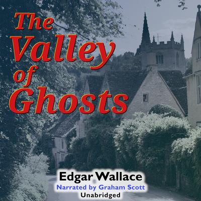 The Valley of Ghosts by Edgar Wallace audiobook
