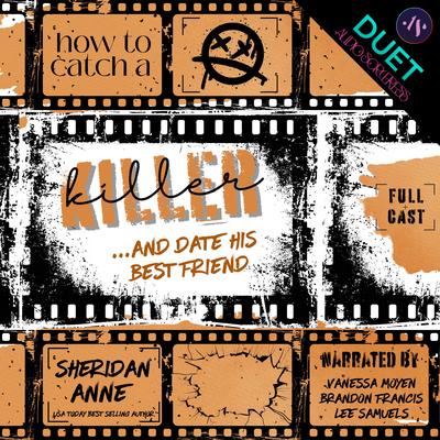 How to Catch a Killer...and Date His Best Friend by Sheridan Anne audiobook