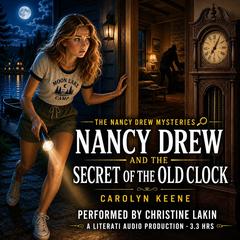 Nancy Drew Mystery Series: The Secret of the Old Clock by Carolyn Keene audiobook