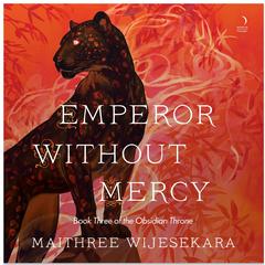 The Emperor Without Mercy by Maithree Wijesekara audiobook