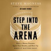 Step into the Arena by  Steve Magness audiobook