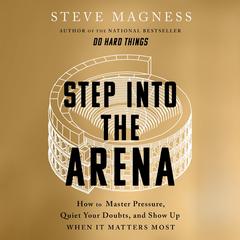 Step into the Arena by Steve Magness audiobook