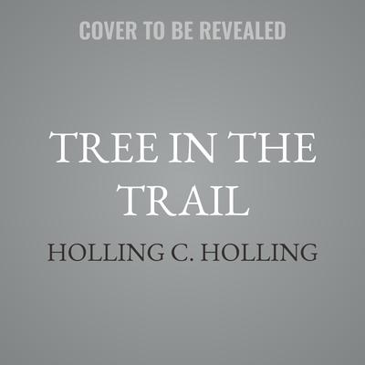Tree in the Trail by Holling C. Holling audiobook