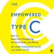 The Empowered Type C by  Dr. Kore Nissenson Glied audiobook